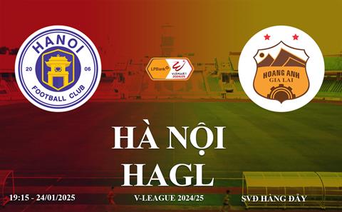 Trực tiếp Hà Nội vs HAGL link xem V-League hôm nay 24/1/2025