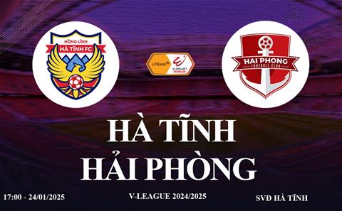 Trực tiếp Hà Tĩnh vs Hải Phòng link xem VTV5 V-League 24/1/2025