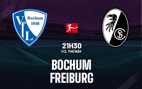 Nhận định bóng đá Bochum vs Freiburg 21h30 ngày 1/2 (Bundesliga 2024/25)