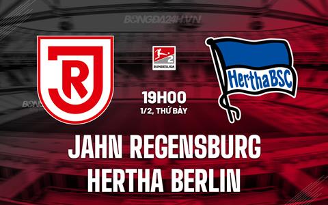 Nhận định Jahn Regensburg vs Hertha Berlin 19h00 ngày 1/2 (Hạng 2 Đức 2024/25)