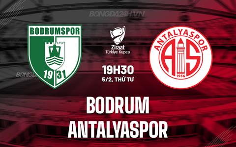 Nhận định Bodrum vs Antalyaspor 19h30 ngày 5/2 (Cúp QG Thổ Nhĩ Kỳ 2024/25)