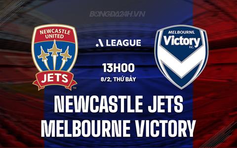Nhận định Newcastle Jets vs Melbourne Victory 13h00 ngày 8/2 (VĐQG Australia 2024/25