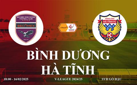 Trực tiếp bóng đá Bình Dương vs Hà Tĩnh link xem V-League 2024/25