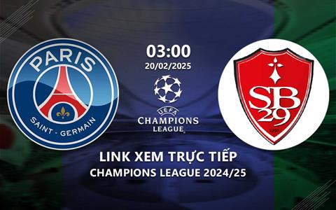 Link trực tiếp PSG vs Brest 3h00 ngày 20/2 (Cúp C1 châu Âu 2024/25)