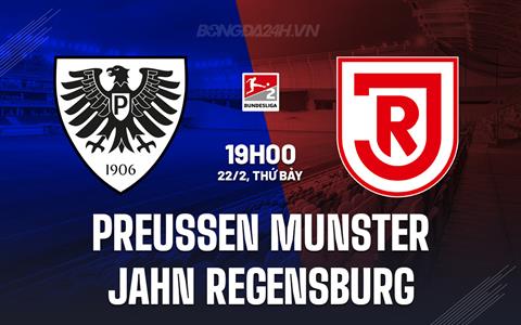 Nhận định Preussen Munster vs Jahn Regensburg 19h00 ngày 22/2 (Hạng 2 Đức 2024/25)