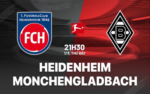 Nhận định Heidenheim vs Monchengladbach 21h30 ngày 1/3 (Bundesliga 2024/25)