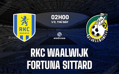 Nhận định RKC Waalwijk vs Fortuna Sittard 2h00 ngày 1/3 (VĐQG Hà Lan 2024/25)