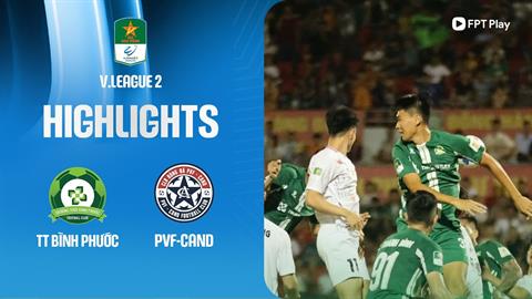 Highlights Bình Phước - PVF-CAND (Hạng nhất Quốc gia 2024/25)