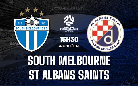Nhận định South Melbourne vs St Albans Saints 15h30 ngày 3/3 (Giải vô địch bang Victoria 2025)