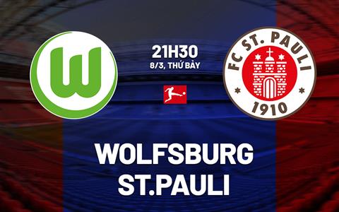 Nhận định bóng đá Wolfsburg vs St.Pauli 21h30 ngày 8/3 (Bundesliga 2024/25)