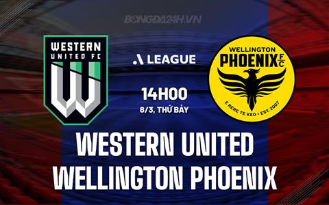 Nhận định Western United vs Wellington Phoenix 14h00 ngày 8/3 (VĐQG Australia 2024/25)