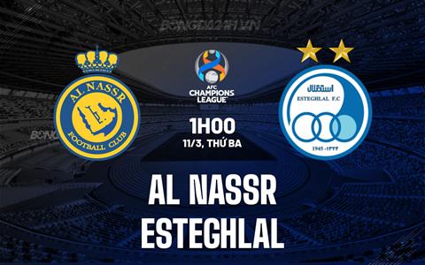 Nhận định Al Nassr vs Esteghlal 1h00 ngày 11/3 (AFC Champions League Elite 2024/25)