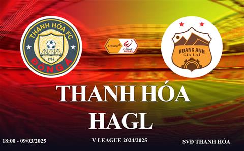 Trực tiếp Thanh Hóa vs HAGL link xem V-League 2024/25