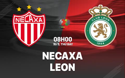 Nhận định bóng đá Necaxa vs Club Leon 8h00 ngày 15/3 (VĐQG Mexico 2024/25)