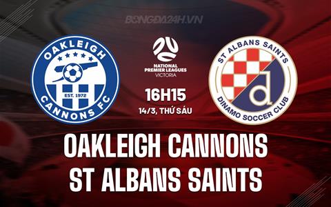 Nhận định Oakleigh Cannons vs St Albans Saints 16h15 ngày 14/3 (VĐ bang Victoria 2025)