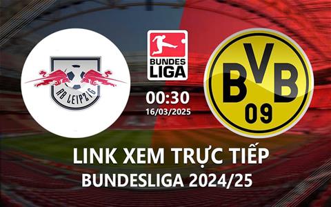 Link xem Leipzig vs Dortmund 0h30 ngày 16/3 trực tiếp kênh nào?