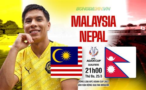 Nhận định Malaysia vs Nepal (21h00 ngày 25/3): Chủ nhà trên cơ 