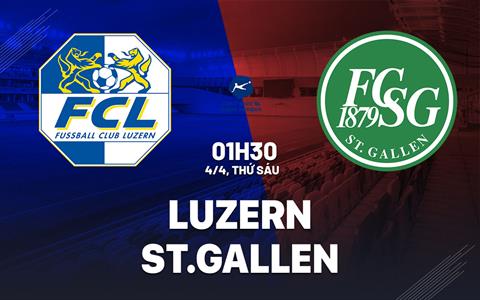 Nhận định bóng đá Luzern vs St.Gallen 1h30 ngày 4/4 (VĐQG Thụy Sĩ 2024/25)