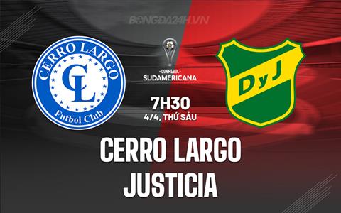 Nhận định Cerro Largo vs Justicia 7h30 ngày 4/4 (Copa Sudamericana 2025)