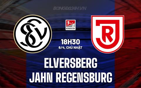 Nhận định Elversberg vs Jahn Regensburg 18h30 ngày 6/4 (Hạng 2 Đức 2024/25)