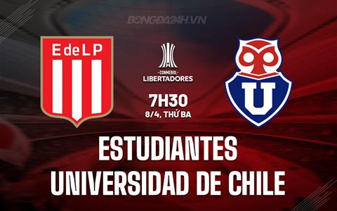 Nhận định Estudiantes vs Universidad de Chile 7h30 ngày 9/4 (Copa Libertadores 2025)