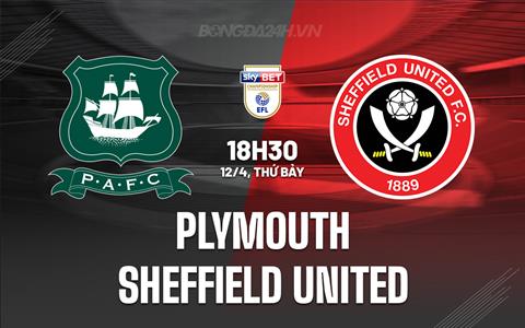 Nhận định Plymouth vs Sheffield United 18h30 ngày 12/4 (Hạng Nhất Anh 2024/25)