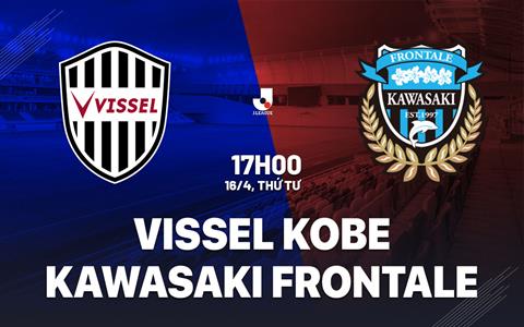 Nhận định Vissel Kobe vs Kawasaki Frontale 17h00 ngày 16/4 (VĐQG Nhật Bản 2025)