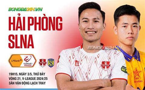 Nhận định Hải Phòng vs SLNA (19h15 ngày 3/5): Điểm tựa sân nhà