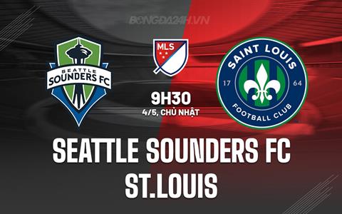 Nhận định Seattle Sounders FC vs St.Louis 9h30 ngày 4/5 (Nhà nghề Mỹ 2025)