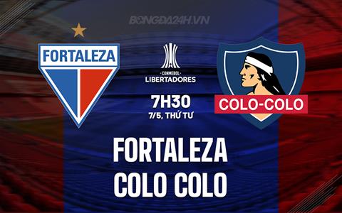 Nhận định Fortaleza vs Colo Colo 7h30 ngày 7/5 (Copa Libertadores 2025)