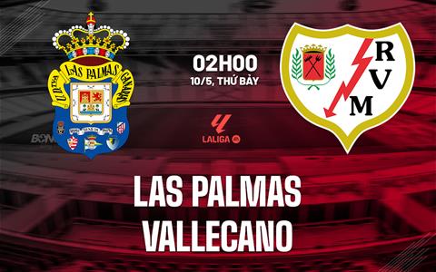 Nhận định Las Palmas vs Rayo Vallecano (02h00 ngày 10/5): Cuộc chiến sống còn