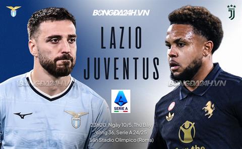 Nhận định Lazio vs Juventus (23h00 ngày 10/5): Khốc liệt cuộc đua vào Top 4