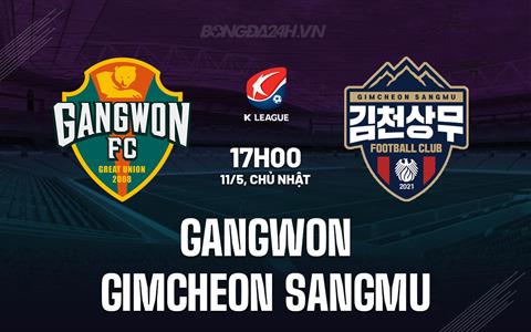 Nhận định Gangwon vs Gimcheon Sangmu 17h00 ngày 11/5 (VĐQG Hàn Quốc 2025)