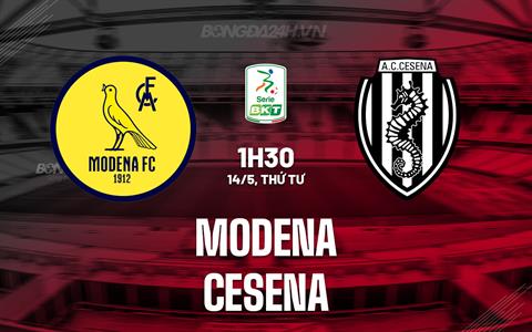 Nhận định - dự đoán Modena vs Cesena 1h30 ngày 14/5 (Hạng 2 Italia 2024/25)