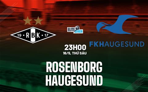 Nhận định bóng đá Rosenborg vs Haugesund 23h00 ngày 16/5 (VĐQG Na Uy 2025)