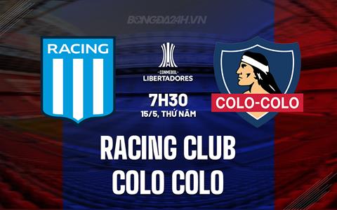 Nhận định Racing Club vs Colo Colo 7h30 ngày 15/5 (Copa Libertadores 2025)
