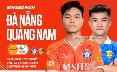 Nhận định Đà Nẵng vs Quảng Nam (18h00 ngày 17/5): Derby thời khủng hoảng