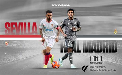Nhận định Sevilla vs Real Madrid (00h00 ngày 19/5): Giữ chân cho Club World Cup