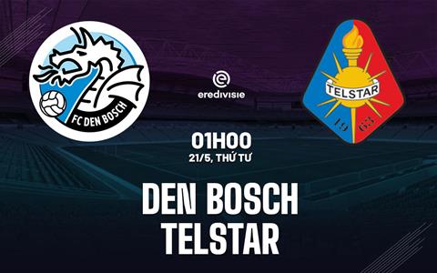 Nhận định Den Bosch vs Telstar 1h00 ngày 21/5 (Playoff tham dự giải VĐQG Hà Lan 2025/26)