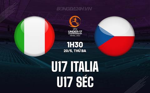 Nhận định U17 Italia vs U17 Séc 1h30 ngày 21/5 (U17 châu Âu 2025)