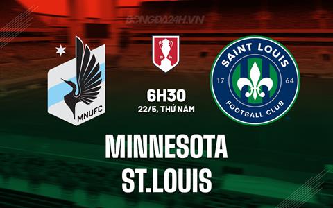 Nhận định Minnesota vs St.Louis 6h30 ngày 22/5 (Cúp quốc gia Mỹ 2025)