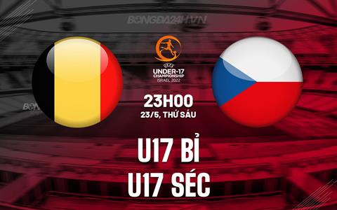 Nhận định bóng đá U17 Bỉ vs U17 Séc 23h00 ngày 23/5 (U17 châu Âu 2025)