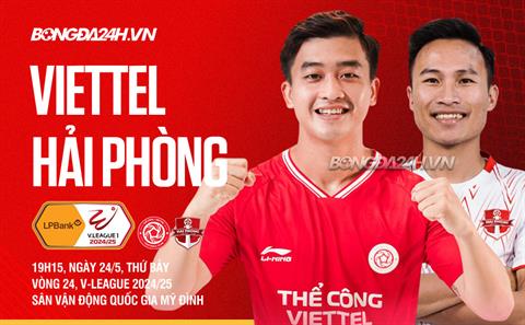 Nhận định Viettel vs Hải Phòng (19h15 ngày 23/5): Chủ nhà trên cơ