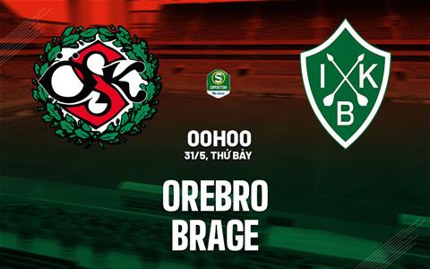 Nhận định bóng đá Orebro vs Brage 0h00 ngày 31/5 (Hạng 2 Thụy Điển 2025)