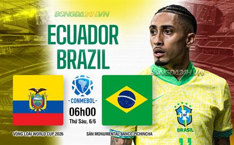 Nhận định Ecuador vs Brazil (6h00 ngày 6/6): Màn ra mắt của HLV Carlo Ancelotti