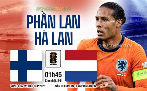 Nhận định Phần Lan vs Hà Lan (1h45 ngày 8/6): Chờ đội khách vượt khó