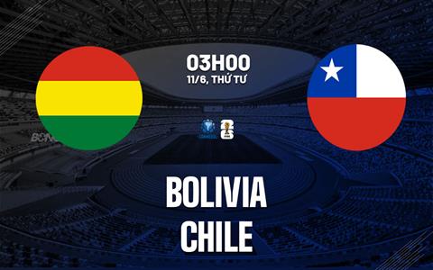 Nhận định bóng đá Bolivia vs Chile 3h00 ngày 11/6 (Vòng loại World Cup 2026)