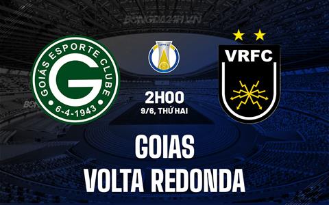 Nhận định Goias vs Volta Redonda 2h00 ngày 9/6 (Hạng 2 Brazil 2025)