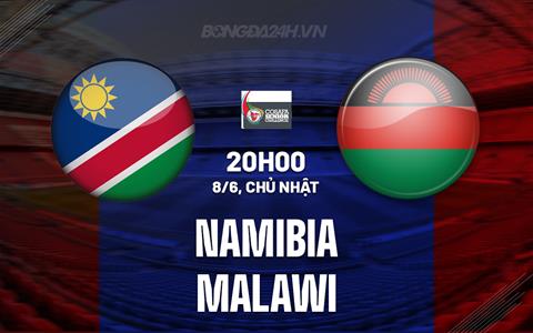Nhận định - dự đoán Namibia vs Malawi 20h00 ngày 8/6 (COSAFA Cup 2025)