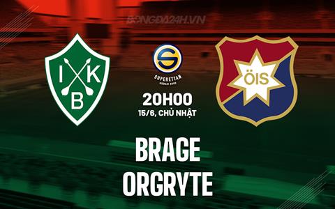 Nhận định Brage vs Orgryte 20h00 ngày 15/6 (Hạng 2 Thụy Điển 2025)